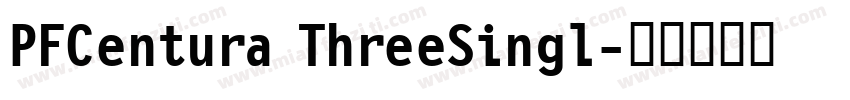 PFCentura ThreeSingl字体转换